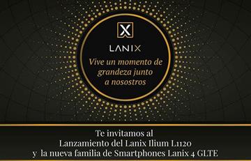 Lanix Ilium L1120: Sigue EN VIVO el lanzamiento de su nuevo Smartphone