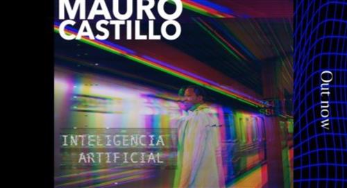 Mauro Castillo: Presenta su nuevo álbum titulado “Inteligencia artificial”